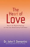The Heart of Love: How to Go Beyond Fantasy to Find True Relationship Fulfillment