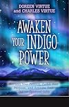 Awaken Your Indigo Power: Harness Your Passion, Fulfill Your Purpose, and Activate Your Innate Spiritual Gifts - Doreen Virtue