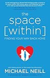 The Space Within: Finding Your Way Back Home