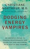 Dodging Energy Vampires An Empaths Guide To Evading Relationships That Drain You And Restoring Your Health And Power