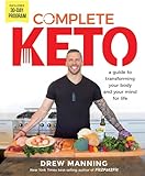 Complete Keto A Guide To Transforming Your Body And Your Mind For Life