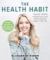 The Health Habit: 7 Easy Steps to Reach Your Goals and Dramatically Improve Your Life