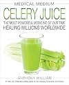 Medical Medium Celery Juice: The Most Powerful Medicine of Our Time Healing Millions Worldwide