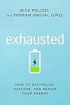 Exhausted: How to Revitalize, Restore, and Renew Your Energy