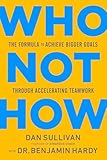 Who Not How The Formula To Achieve Bigger Goals Through Accelerating Teamwork