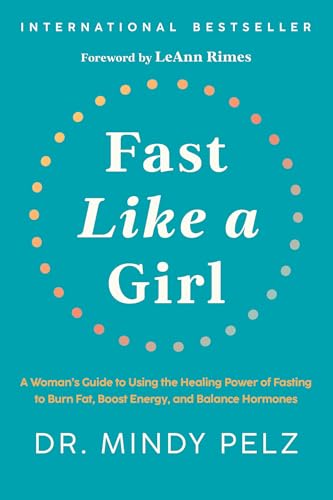 Cover of Fast Like a Girl: A Woman's Guide to Using the Healing Power of Fasting to Burn Fat, Boost Energy, and Balance Hormones