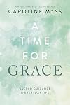 A Time for Grace: Sacred Guidance for Everyday Life