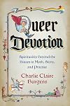 Queer Devotion: Spirituality Beyond the Binary in Myth, Story, and Practice