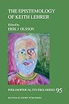 The Epistemology of Keith Lehrer (Philosophical Studies Series)