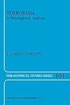 Terrorism: A Philosophical Analysis (Philosophical Studies Series)