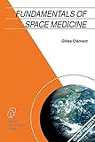 Fundamentals Of Space Medicine Space Technology Library