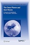 The Outer Planets and Their Moons : Comparative Studies of the Outer Planets Prior to the Exploration of the Saturn System by Cassini-Huygens : Volume Resulting from an ISSI Workshop, 12-16 January 2004, Bern, Switzerland