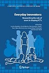 Everyday Innovators: Researching the Role of Users in Shaping ICTs (Computer Supported Cooperative Work)
