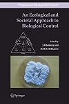An Ecological and Societal Approach to Biological Control (Progress in Biological Control)