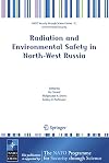 Radiation and Environmental Safety in North-West Russia Use of Impact Assessments and Risk Estimation