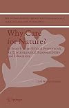 Why care for Nature?: In search of an ethical framework for environmental responsibility and education (The International Library of Environmental, Agricultural and Food Ethics)