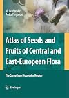Atlas of Seeds and Fruits of Central and East-European Flora: The Carpathian Mountains Region