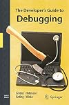 The Developer's Guide to Debugging