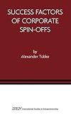Success Factors of Corporate Spin-Offs (International Studies in Entrepreneurship)