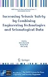 Increasing Seismic Safety by Combining Engineering Technologies and Seismological Data (NATO Science for Peace and Security Series C: Environmental Security)