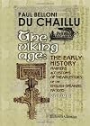 The Viking Age, Vol. 1 of 2: The Early History Manners, and Customs of the Ancestors of the English-Speaking Nations, Illustrating From the ... the Ancient Sagas and Eddas (Classic Reprint)
