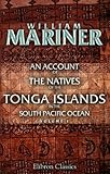 An Account Of The Natives Of The Tonga Islands In The South Pacific Ocean