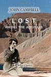 Lost among the Affghans: Being the Adventures of John Campbell, (otherwise Feringhee Bacha), amongst the Wild Tribes of Central Asia