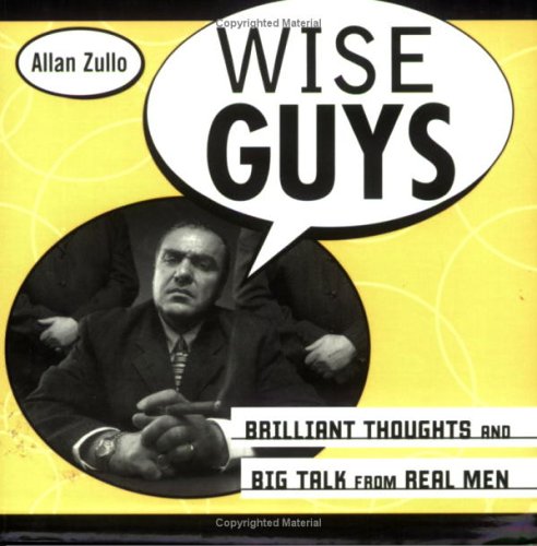 Wise Guys: Brilliant Thoughts and Big Talk from Real Men book cover