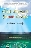 God Doesnt Shoot Craps A Divine Comedy