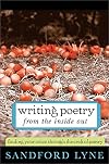 Writing Poetry from the Inside Out: Finding Your Voice Through the Craft of Poetry