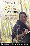 Unleash the Poem Within: How Reading and Writing Poetry Can Liberate Your Creative Spirit