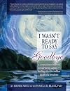 I Wasn't Ready to Say Goodbye, 2nd Ed.: A Companion Workbook