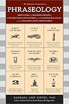 Phraseology: Thousands of Bizarre Origins, Unexpected Connections, and Fascinating Facts about English's Best Expressions