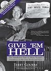 Give 'Em Hell: The Tumultuous Years of Harry Truman's Presidency, in His Own Words and Voice- with 25 of Truman's Most Influential Speeches in His Own Voice (Book & CD)