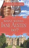 What Would Jane Austen Do?