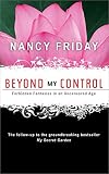 Beyond My Control: Forbidden Fantasies in an Uncensored Age