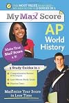 My Max Score AP World History : Maximize Your Score in Less Time