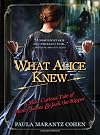 What Alice Knew: A Most Curious Tale of Henry James and Jack the Ripper