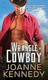 How to Wrangle a Cowboy (Cowboys of Decker Ranch)