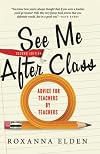 See Me After Class: Advice for Teachers by Teachers