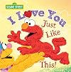 I Love You Just Like This!: A Heartfelt Picture Book with Elmo About Love, Joy, and Gratitude (Sesame Street Scribbles)