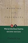 Working With Contracts: What Law School Doesn't Teach You, 2nd Edition (PLI's Corporate and Securities Law Library)