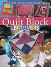 Quilt Block Leftovers: Clever Uses for Spare Squares