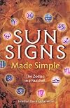 Sun Signs Made Simple: The Zodiac in a Nutshell