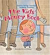 The Kids Money Book Earning, Saving, Spending, Investing, and Donating