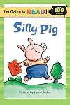 Silly Pig (I'm Going to Read!)