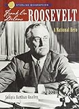 Sterling Biographies Franklin Delano Roosevelt A National Hero
