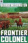 George Washington: Frontier Colonel