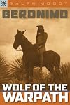 Geronimo, Wolf of the Warpath