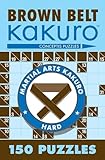 Brown Belt Kakuro 150 Puzzles Martial Arts Puzzles